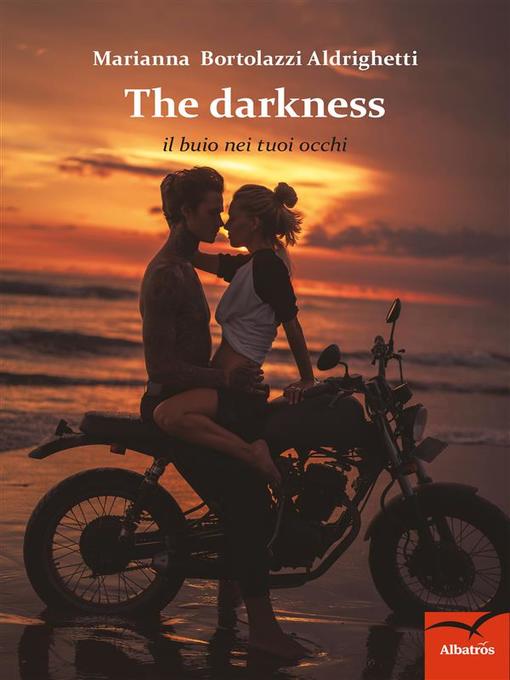 Title details for The darkness by Marianna Bortolazzi Aldrighetti - Available